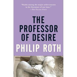 The Professor of Desire -- Philip Roth